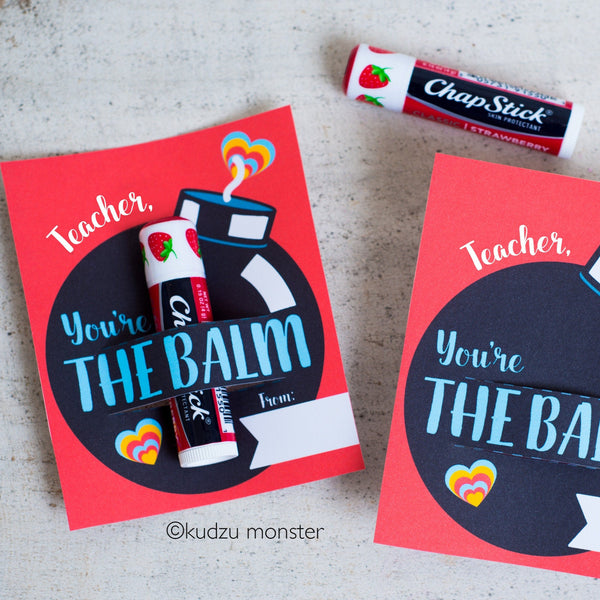 You're the BALM Teacher Appreciation instant download printable chapstick lip balm gift Unique gift for student to give teachers