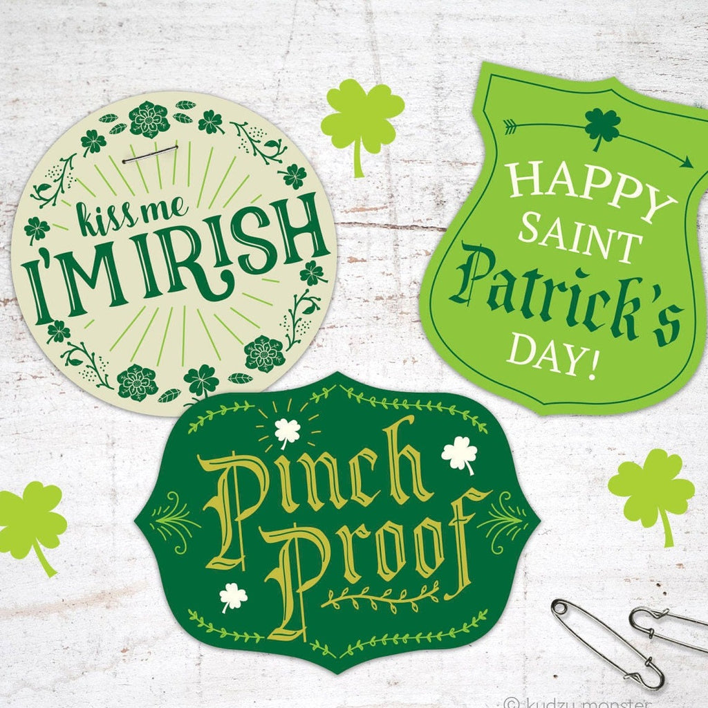 St. Patrick's Day printable badges buttons to pin on shirt Kiss Me I'm Irish, Pinch proof, Happy Saint Patrick's Day! Cute DIY tags to wear