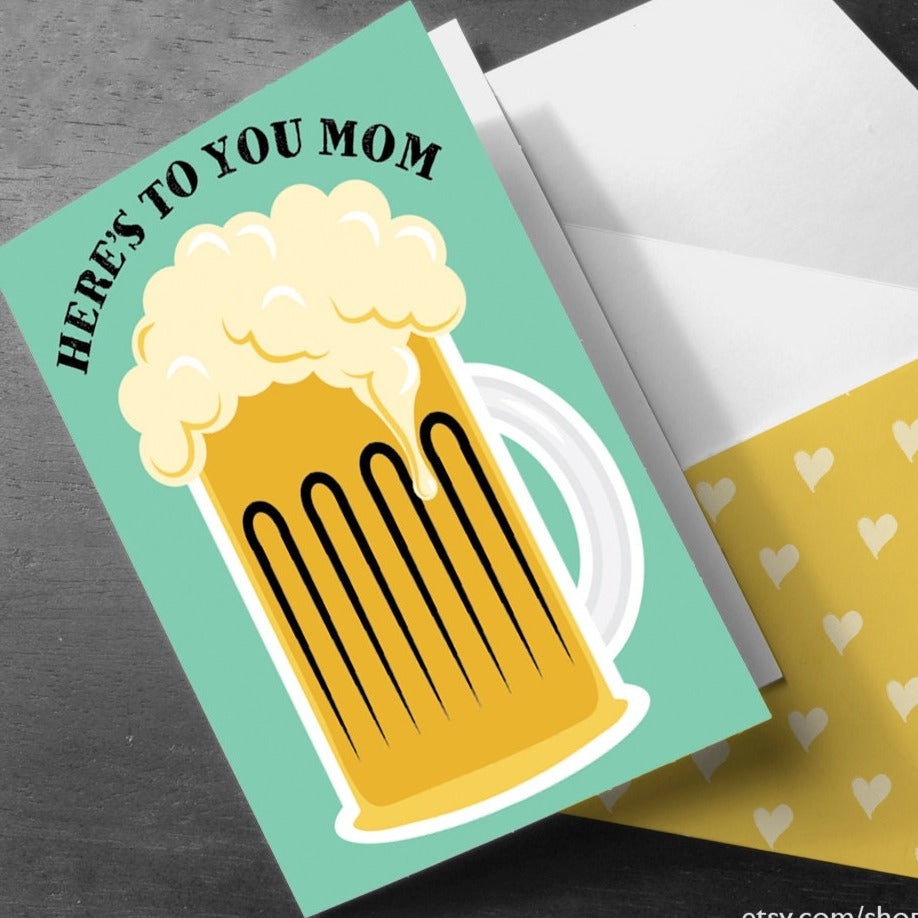 INSTANT DOWNLOAD Funny printable mother's day card Beer mug "here's to you Mom" cute DIY card print at home